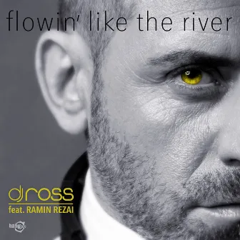 Flowin Like The River by DJ Ross