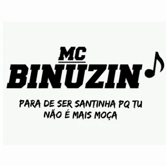 Para de Ser Santinha by Mc Binuzin