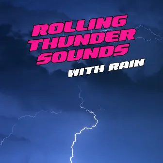 Rolling Thunder Sounds with Rain by Unknown Artist