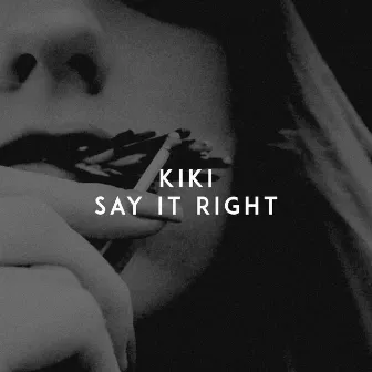 Say It Right by Kiki