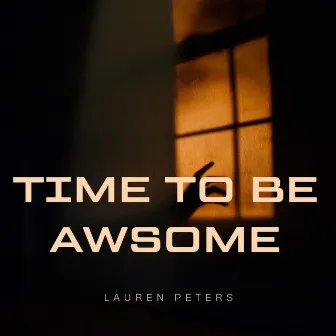 Time To Be Awsome by Peters