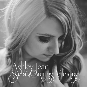 Selah Brings Victory by Ashley Jean