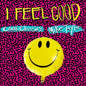 I Feel Good by Cook Classics