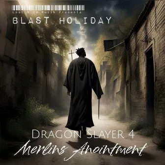 Dragon Slayer 4 (Merlins Anointment) by Blast Holiday