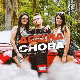 Agora Chora by Mc Lorin SP