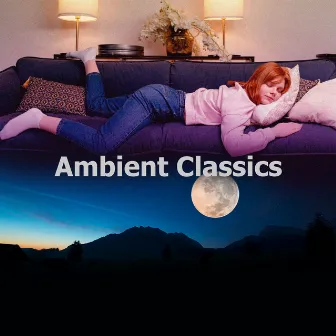 Ambient Classics by Scientific Sleep