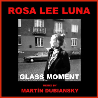 Glass Moment (Martín Dubiansky Remix) by Martín Dubiansky