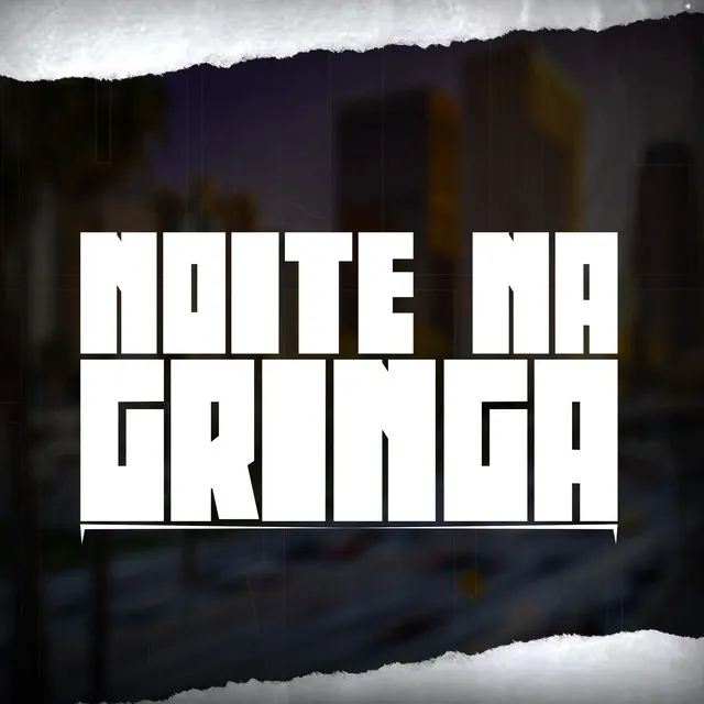 Noite Na Gringa