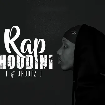 Rap Houdini by Yakin