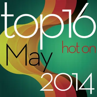 Top 16 Hot On May 2014 by La Colombiana