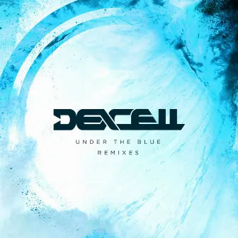 Under the Blue (Remixes) by Dexcell