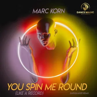 You Spin Me Round (Like a Record) by Earsquaker