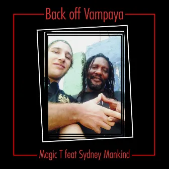 Back off Vampaya by Magic T