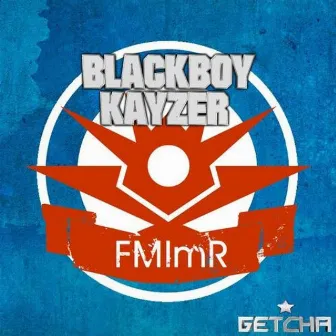 Fmimr by BlackBoy Kayzer