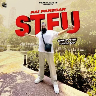 Shut The Fack Up (STFU) by Rai Panesar