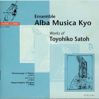 Works of Toyohiko Satoh, Vol. 2: Hommage à Weiss, a-l-i-c-e, Impromptu Elegiac by Ensemble Alba Musica Kyo