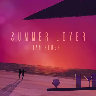 Summer Lover by Ian Robert