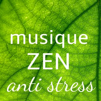 Musique Zen Anti Stress – Musique de Méditation Profond Anti Stress pour Guérir l'Anxiété by Musique Relaxante Univers