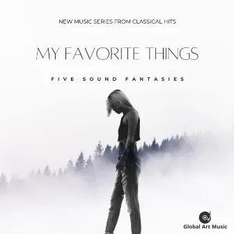 My Favorite Things - Five Sound Fantasies - New Music Series from Classical Hits by Classical Hits