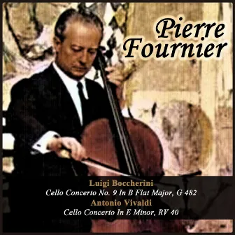 Luigi Boccherini: Cello Concerto No. 9 In B Flat Major, G 482 - Antonio Vivaldi: Cello Concerto In E Minor, RV 40 by Rudolf Baumgartner