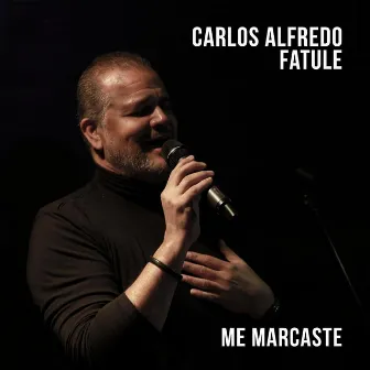 Me Marcaste by Carlos Alfredo Fatule