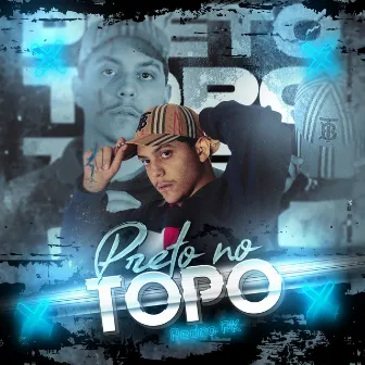 Preto no Topo by Mc Pedro PK