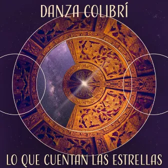 Lo Que Cuentan las Estrellas by Danza Colibrí