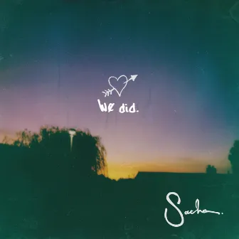 We Did by Sacha