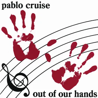 Out Of Our Hands by Pablo Cruise