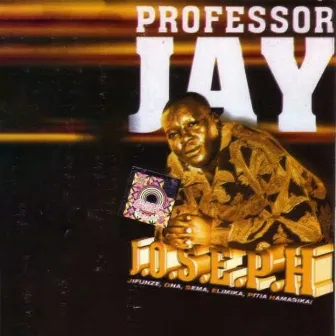 J.O.S.E.P.H by PROFESSOR JAY