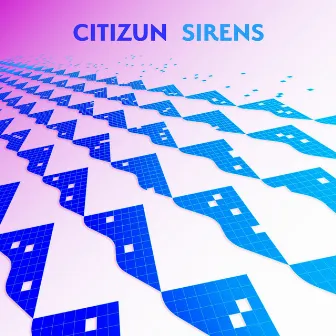 Sirens by Citizun