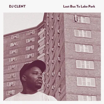 Last Bus To Lake Park by DJ Clent