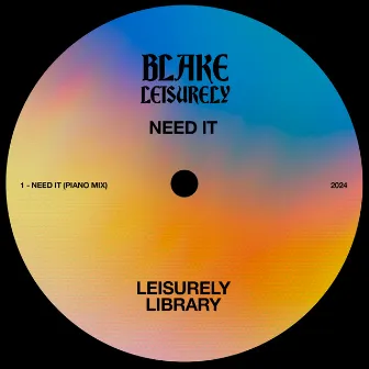 Need It by Blake Leisurely