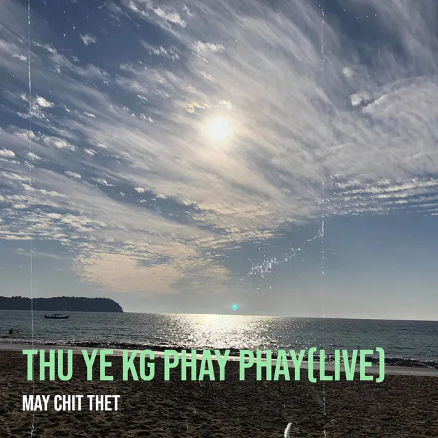 Thu Ye Kg Phay Phay(Live)