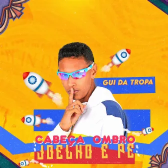 Cabeça, Ombro, Joelho e Pé by Gui da Tropa