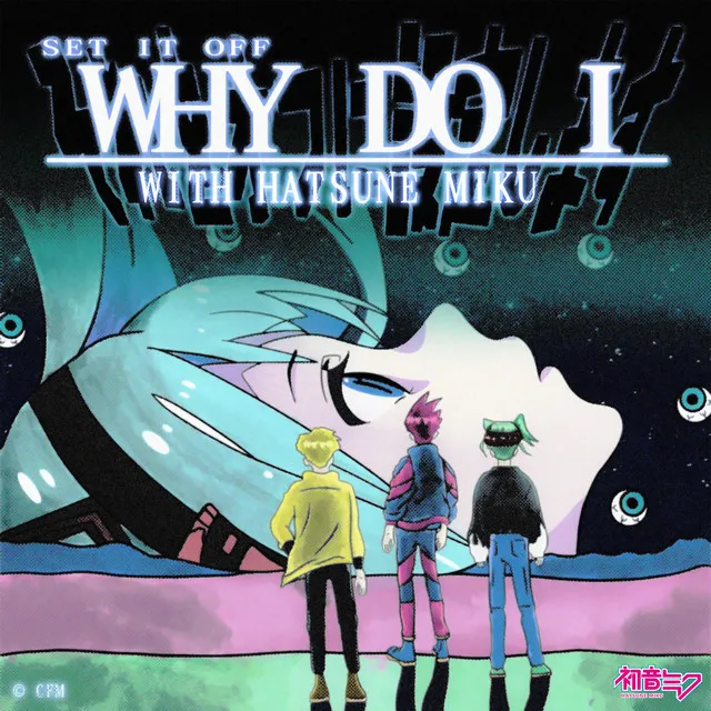 Why Do I (with Hatsune Miku)