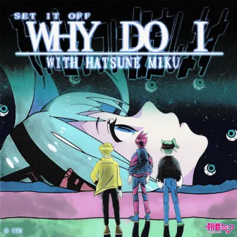 Why Do I (with Hatsune Miku) by Hatsune Miku