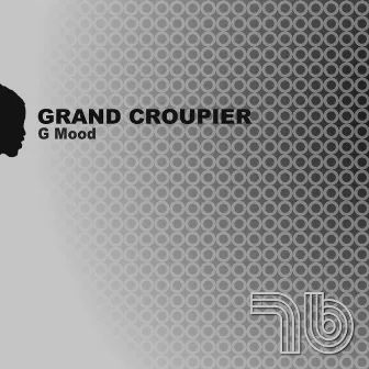 G Mood by Grand Croupier