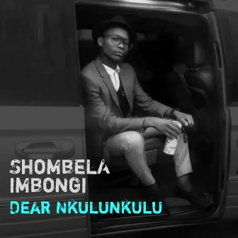 Dear Nkulunkulu by Shombela Imbongi