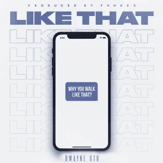 Like That by Dwayne GTD