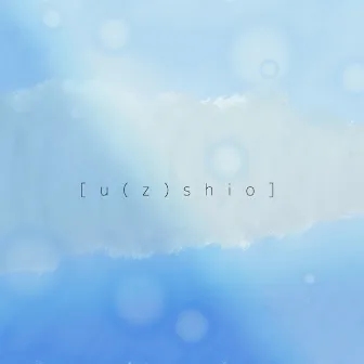 u(z)shio [Bonus Track+] by うしお