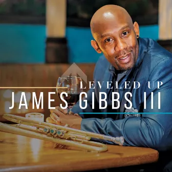 Leveled Up by James Gibbs III