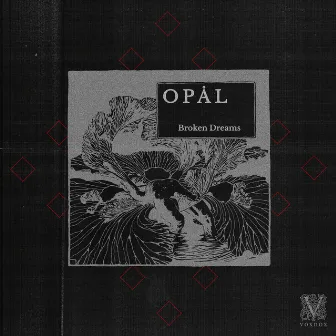 Broken Dreams by Opal