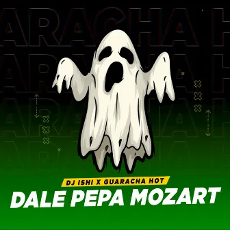 Dale Pepa Mozart by Guaracha Hot