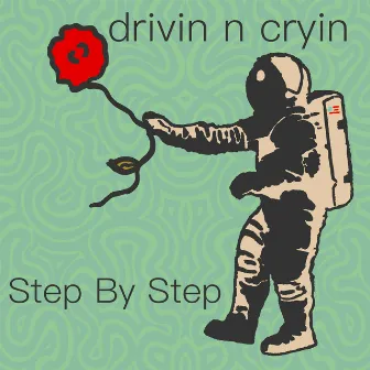 Step by Step by Drivin N Cryin