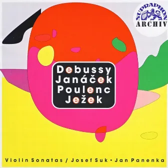 Debussy, Janáček, Poulenc, Ježek: Violin Sonatas by Jan Panenka