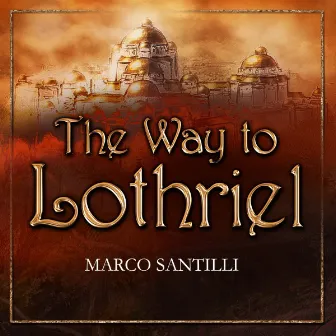 The Way to Lothriel by Marco Santilli