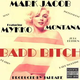 Badd Bitch by Mark Jacob