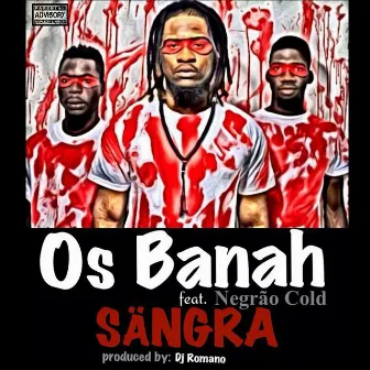 Sangra by Os'Banah