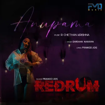 Anupama Song - Redrum Movie by Darshan Narayan